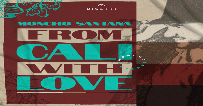 En este momento estás viendo El álbum de la semana – From Cali With Love “Moncho Santana”